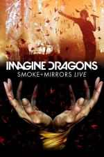 Film Imagine Dragons: Smoke + Mirrors Live (koncert) (Imagine Dragons: Smoke + Mirrors Live (koncert)) 2016 online ke shlédnutí