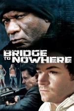 Film The Bridge to Nowhere (The Bridge to Nowhere) 2009 online ke shlédnutí