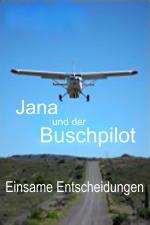 Film Jana a dobrodruh: Osamělé rozhodnutí (Jana und der Buschpilot - Einsame Entscheidung) 2015 online ke shlédnutí