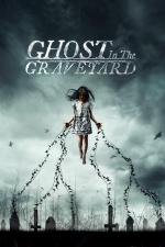 Film Ghost in the Graveyard (Ghost in the Graveyard) 2019 online ke shlédnutí