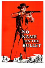 Film Bezejmenná kulka (No Name on the Bullet) 1959 online ke shlédnutí