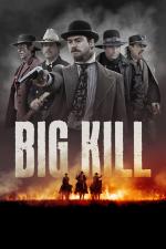Film Rachot ve městě Big Kill (Big Kill) 2018 online ke shlédnutí