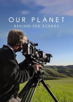 Film Naše planeta – Ze zákulisí (Our Planet: Behind the Scenes) 2019 online ke shlédnutí