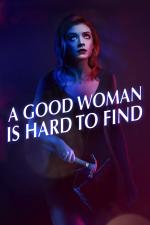 Film A Good Woman Is Hard to Find (A Good Woman Is Hard to Find) 2019 online ke shlédnutí