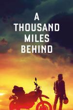 Film A Thousand Miles Behind (A Thousand Miles Behind) 2019 online ke shlédnutí
