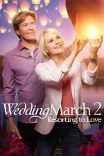 Film Svatební pochod 2: Staronová láska (Wedding March 2: Resorting to Love) 2017 online ke shlédnutí