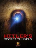 Film Hitlerovy tajné tunely (Hitler's Secret Tunnels) 2019 online ke shlédnutí