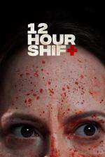 Film 12 Hour Shift (12 Hour Shift) 2020 online ke shlédnutí