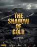 Film Temná strana zlata (The Shadow of Gold) 2019 online ke shlédnutí