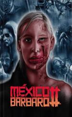 Film México Bárbaro II (México Bárbaro II) 2017 online ke shlédnutí