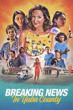 Film Breaking News In Yuba County (Breaking News In Yuba County) 2021 online ke shlédnutí