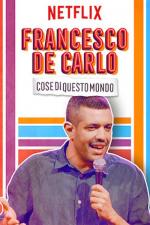 Film Francesco De Carlo: Věci na tomto světě (Francesco de Carlo: Cose di Questo Mondo) 2019 online ke shlédnutí
