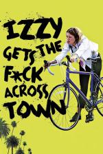 Film Izzy Gets the F*ck Across Town (Izzy Gets the F*ck Across Town) 2017 online ke shlédnutí
