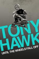 Film Tony Hawk: Dokud kolečka neupadnou (Tony Hawk: Until the Wheels Fall Off) 2022 online ke shlédnutí