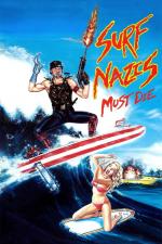 Film Surfoví náckové musí zemřít (Surf Nazis Must Die) 1987 online ke shlédnutí