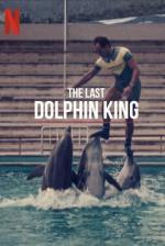 Film Konec krále delfínů (The Last Dolphin King) 2022 online ke shlédnutí