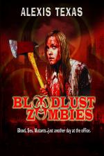 Film Bloodlust Zombies (Bloodlust Zombies) 2011 online ke shlédnutí