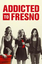 Film Fresno (Addicted to Fresno) 2015 online ke shlédnutí