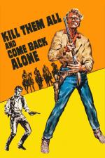 Film Všechny zabij a vrať se sám (Kill Them All and Come Back Alone) 1968 online ke shlédnutí