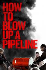 Film How to Blow Up a Pipeline (How to Blow Up a Pipeline) 2022 online ke shlédnutí