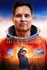 Film Milion mil daleko (A Million Miles Away) 2023 online ke shlédnutí