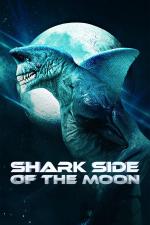 Film Vesmírní žraloci: Nenažraná strana Měsíce (Shark Side of the Moon) 2022 online ke shlédnutí
