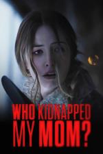 Film Povědomí strachu (Who Kidnapped My Mom?) 2022 online ke shlédnutí