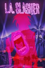 Film L.A. Slasher (L.A. Slasher) 2015 online ke shlédnutí