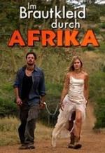 Film Ztracena v Africe (Im Brautkleid durch Afrika) 2010 online ke shlédnutí