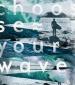 Film Choose Your Wave (Choose Your Wave) 2016 online ke shlédnutí