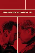 Film Proti vlastní krvi (Trespass Against Us) 2016 online ke shlédnutí