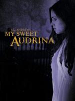Film My Sweet Audrina (My Sweet Audrina) 2016 online ke shlédnutí