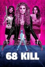 Film 68 Kill (68 Kill) 2017 online ke shlédnutí