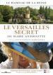 Film Tajný Versailles Marie Antoinetty (Le Versailles secret de Marie-Antoinette) 2018 online ke shlédnutí