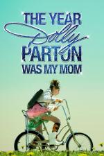 Film Když byla Dolly Parton má matka (The Year Dolly Parton Was My Mom) 2011 online ke shlédnutí