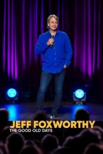 Film Jeff Foxworthy: Staré dobré časy (Jeff Foxworthy: The Good Old Days) 2022 online ke shlédnutí