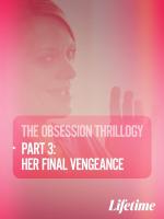 Film Posedlost: Finální odplata (Obsession: Her Final Vengeance) 2020 online ke shlédnutí