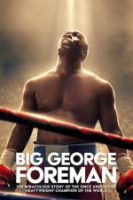 Film Big George Foreman (Big George Foreman: The Miraculous Story of the Once and Future Heavyweight Champion of the World) 2023 online ke shlédnutí