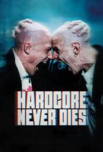 Film Hardcore Never Dies (Hardcore Never Dies) 2023 online ke shlédnutí